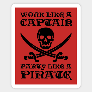 Work Like a Captain Party Like a Pirate Funny One Piece Saying Sticker